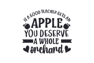 If a Good Teacher Gets an Apple, You Deserve a Whole Orchard