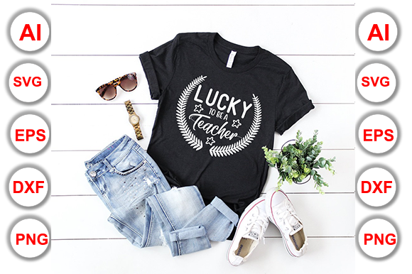 Lucky to Be a Teacher – A Versatile Graphic Design Asset for T-Shirt Designs